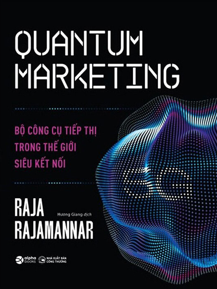 Quantum Marketing - Bộ Công Cụ Tiếp Thị Trong Thế Giới Siêu Kết Nối