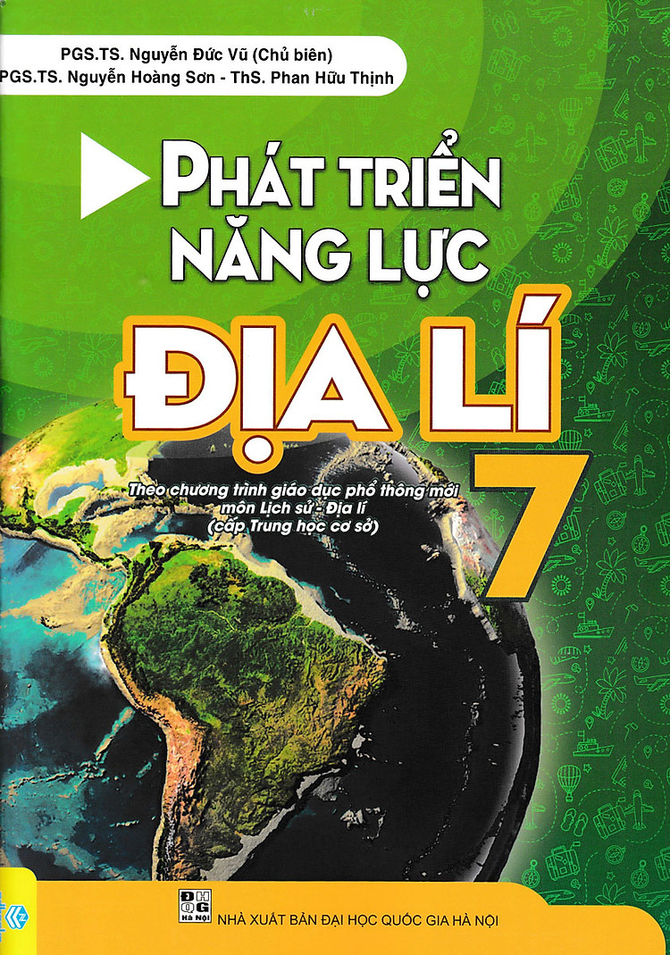 Phát Triển Năng Lực Địa Lí 7 ( Theo Chương Trình GDPT Mới Môn Lịch Sử - Địa Lí Cấp Trung Học Cơ Sở - ND)