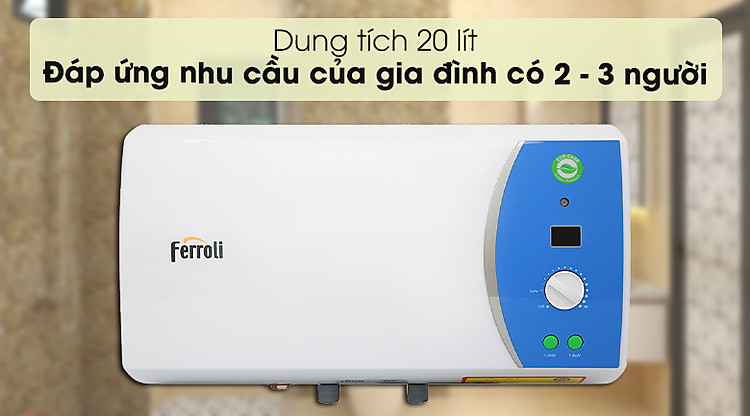 Bình nước nóng Ferroli VERDI 20L AE 20 Lít dành cho gia đình có 2 - 3 người