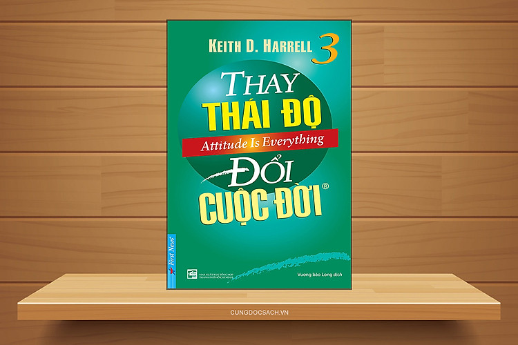 Tóm tắt & Review sách Thay Thái Độ Đổi Cuộc Đời 3 – Keith D. Harrell