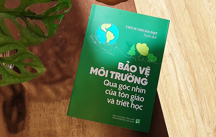 Sách "Bảo Vệ Môi Trường Qua Góc Nhìn Của Tôn Giáo Và Triết Học" của tác giả Thích Nhuận Đạt