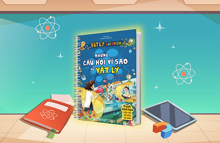 Vật Lý Vui Nhộn - Những Câu Hỏi Vì Sao Về Vật Lý (MEGA)