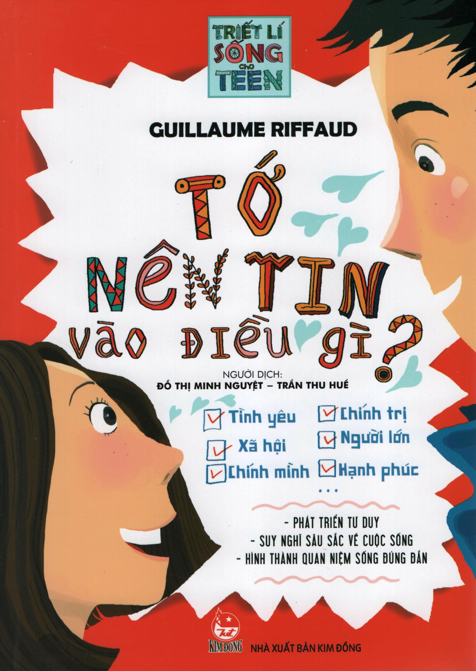 Triết Lý Sống Cho Teen: Tớ Nên Tin Vào Điều Gì?