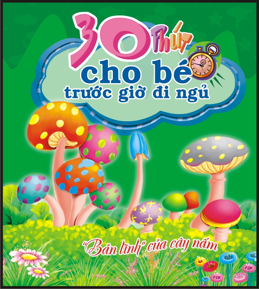 30 Phút Cho Bé Trước Giờ Đi Ngủ – Bản Lĩnh Của Cây Nấm