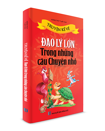 Truyện Kể Về Đạo Lý Lớn Trong Những Câu Chuyện Nhỏ