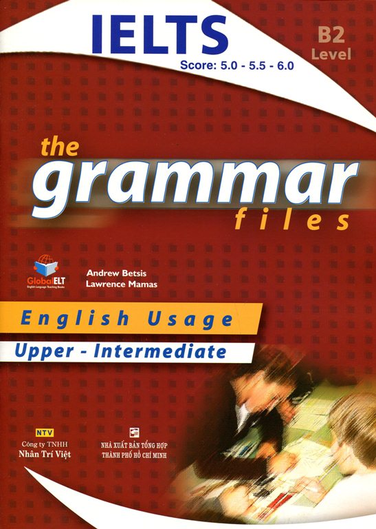 The Grammar Files B2 Upper – Intermediate (Không CD)