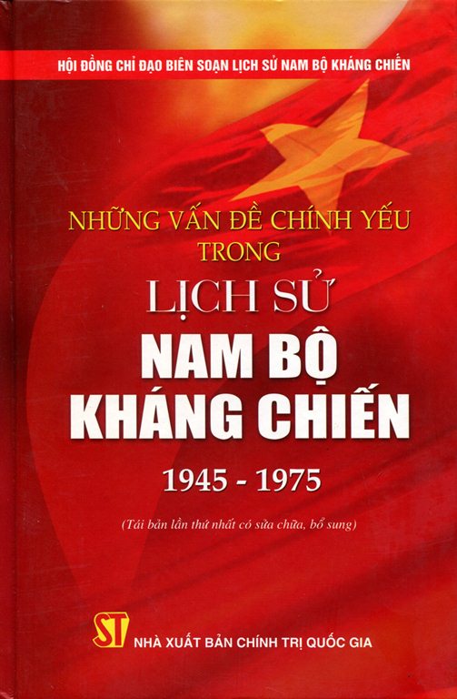 Những Vấn Đề Chính Yếu Trong Lịch Sử Nam Bộ Kháng Chiến (1945 – 1975)