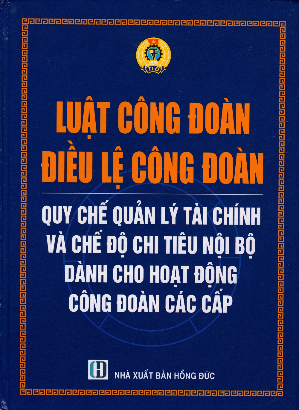 2381488707017,62_1085114,335000,tiki.vn,Luat-Cong-Doan-Dieu-Le-Cong-Doan-Quy-Che-Quan-Ly-Tai-Chinh-Va-Che-Do-Chi-Tieu-Noi-Bo-Danh-Cho-Hoat-Dong...-62_1085114,Luật Công Đoàn - Điều Lệ Công Đoàn - Quy Chế Quản Lý Tài Chính Và Chế Độ Chi Tiêu Nội Bộ Dàn Luật Công Đoàn - Điều Lệ Công Đoàn - Quy Chế Quản Lý Tài Chính Và Chế Độ Chi Tiêu Nội Bộ Dành Cho Hoạt Động...