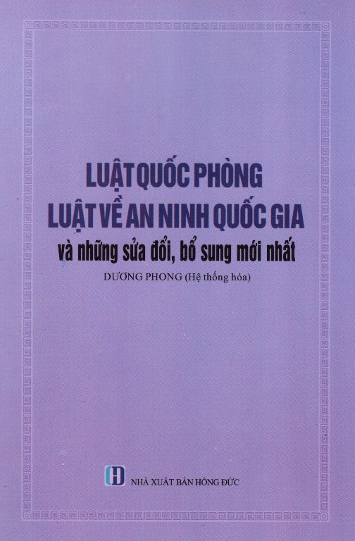 Luật Quốc Phòng, Luật Về An Ninh Quốc Gia Và Những Sửa Đổi, Bổ Sung Mới Nhất