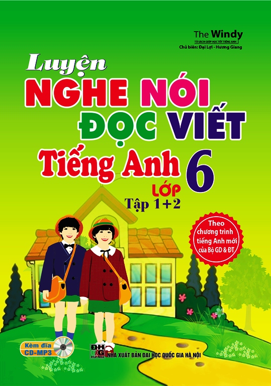 Luyện Nghe – Nói – Đọc – Viết Tiếng Anh Lớp 6 (Tập 1, 2) – Kèm CD