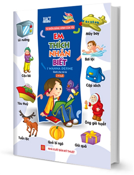 Từ Điển Bằng Hình Của Tôi – Em Thích Nhận Biết (Dành Cho Trẻ Từ 2 – 4 Tuổi)