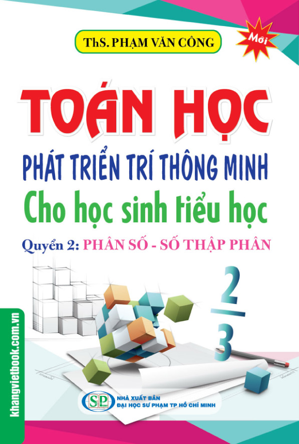Toán Học Phát Triển Trí Thông Minh Cho học Sinh Tiểu Học (Quyển 2) – Phân Số – Số Thập Phân