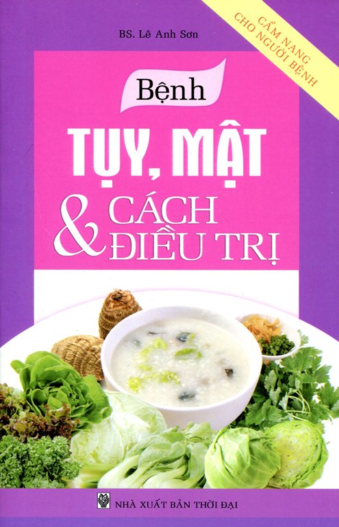 Cẩm Nang Cho Người Bệnh – Bệnh Tụy, Mật Và Cách Điều Trị