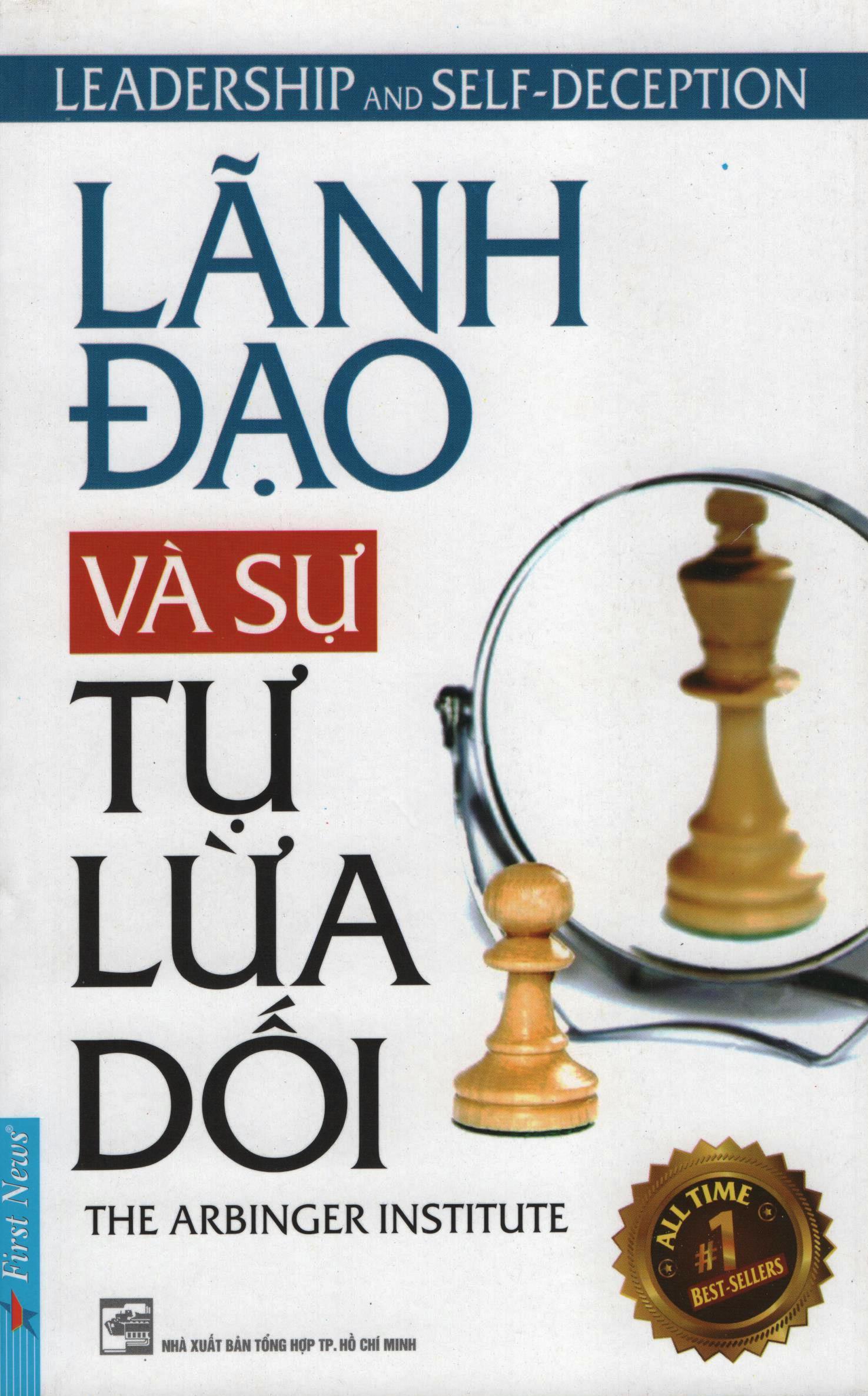 Lãnh Đạo Và Sự Tự Lừa Dối (Tái Bản)﻿