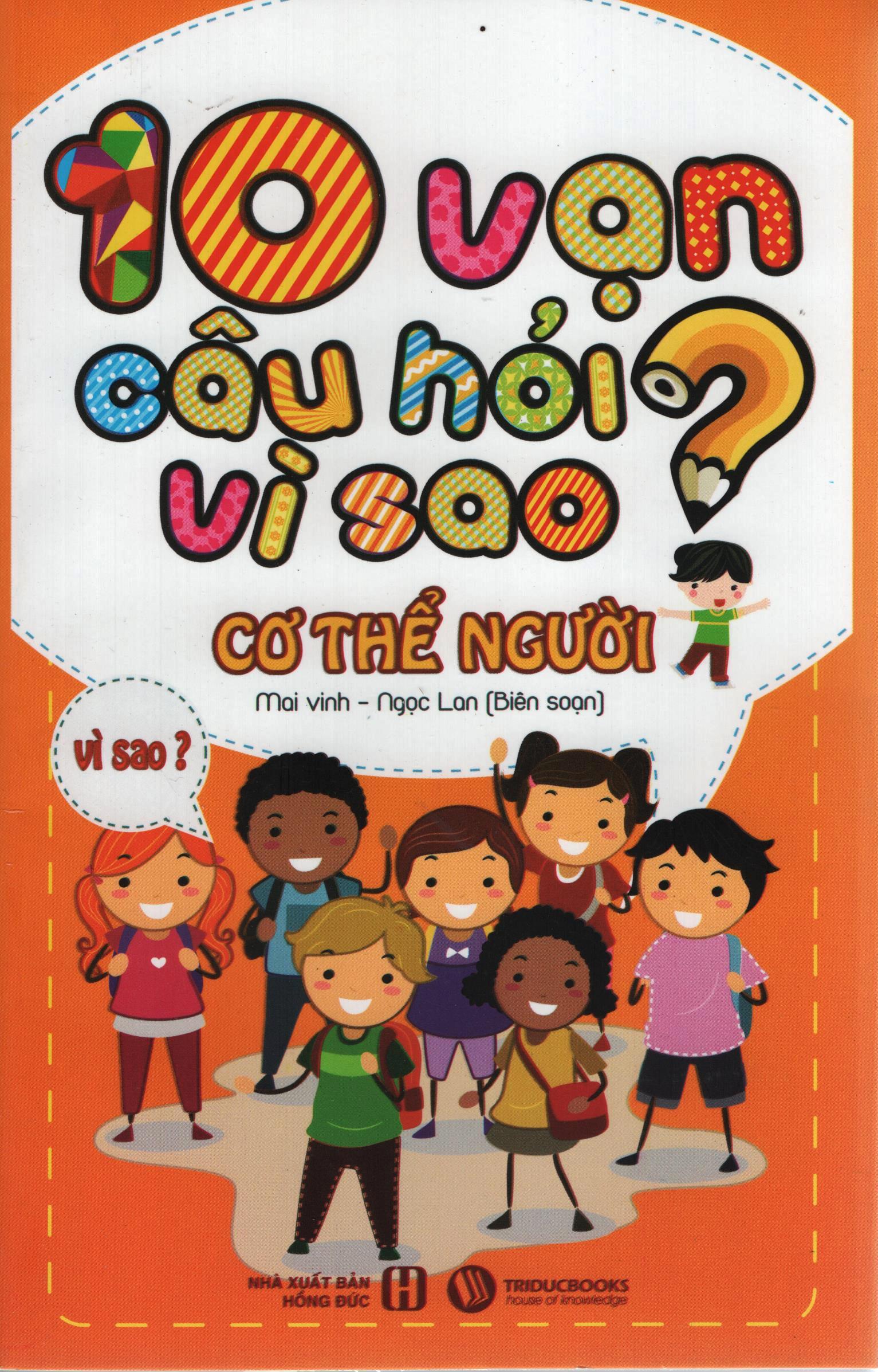 10 Vạn Câu Hỏi Vì Sao – Cơ Thể Người