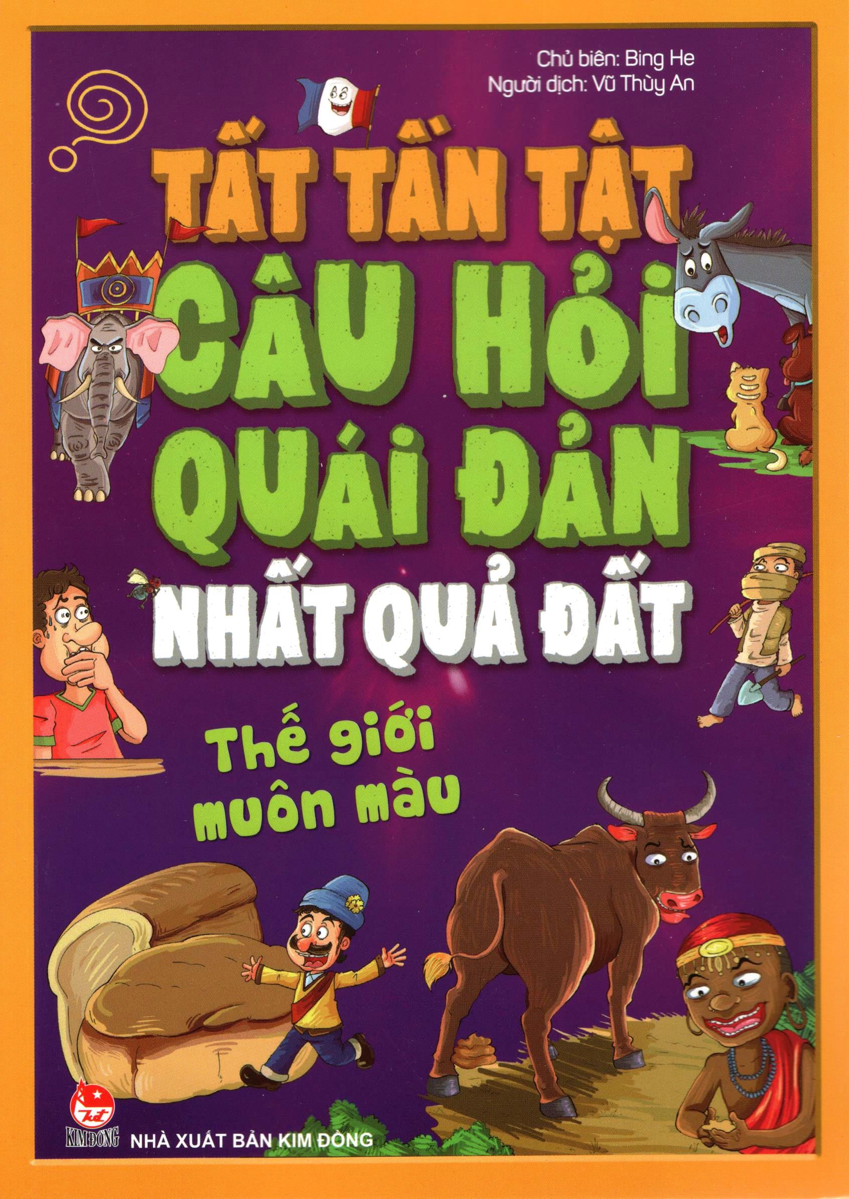 Tất Tần Tật Câu Hỏi Quái Đản Nhất Quả Đất - Thế Giới Muôn Màu