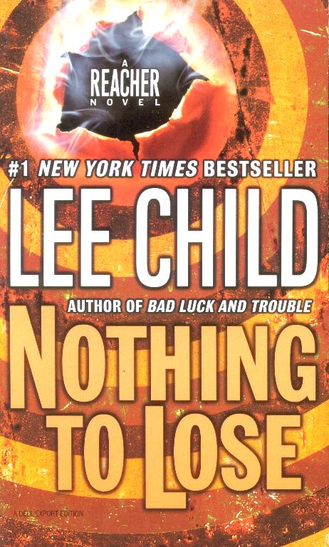 Nothing To Lose: A Jack Reacher Novel