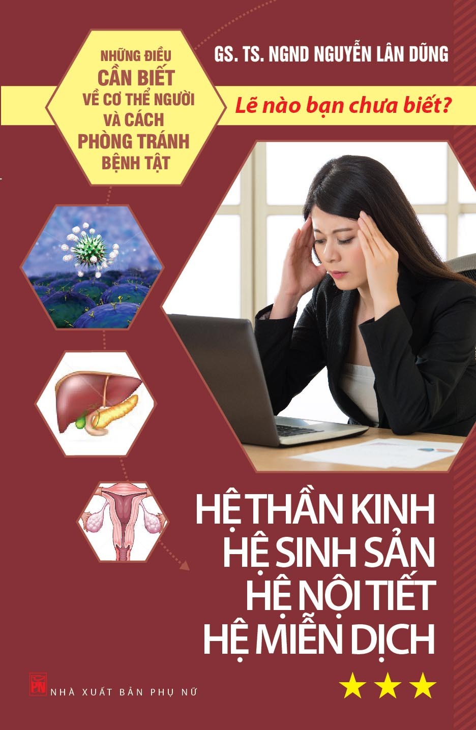 Những Điều Cần Biết Về Cơ Thể Người Và Cách Phòng Tránh Bệnh Tật - Tập 3: Hệ Thần Kinh, Hệ Sinh Sản, Hệ Nội Tiết, Hệ Miễn Dịch