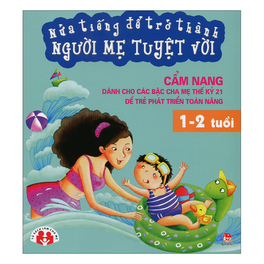 Nửa Tiếng Trở Thành Người Bà Mẹ Tuyệt Vời - Phiên Bản Mới 1 - 2 Tuổi (Tái Bản 2015)