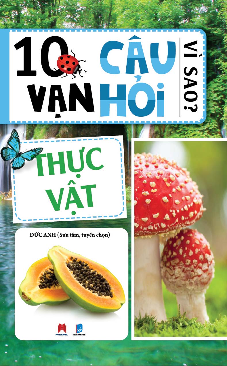 10 Vạn Câu Hỏi Vì Sao?  - Thực Vật