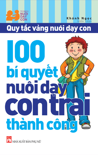 100 Bí Quyết Nuôi Dạy Con Trai Thành Công