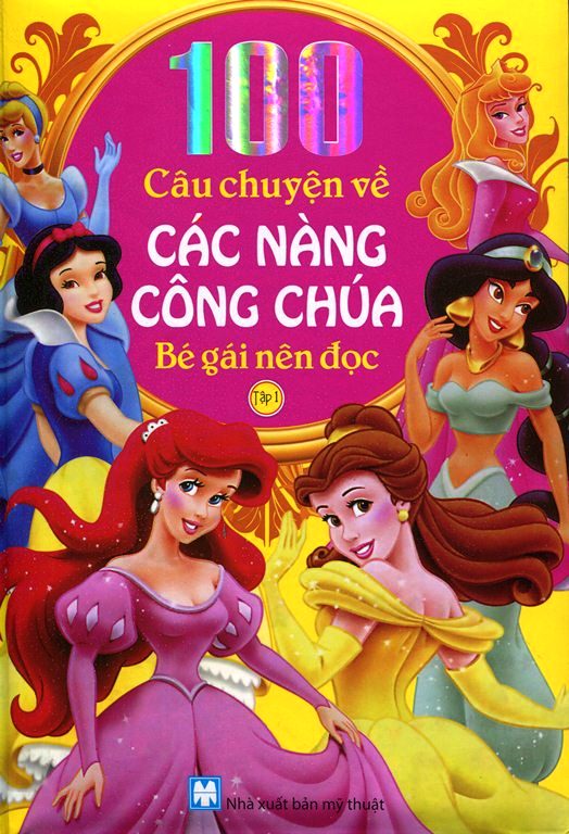 100 Câu Chuyện Về Các Nàng Công Chúa - Tập 1 (Bìa Cứng)