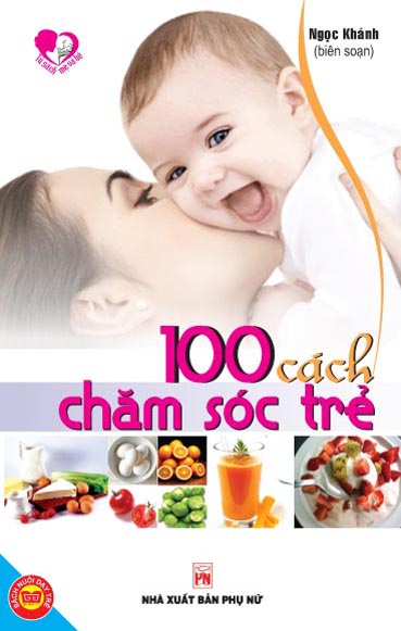 100 Cách Chăm Sóc Trẻ