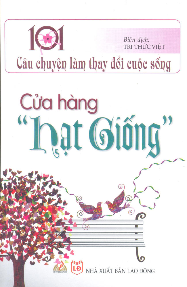 101 Câu Chuyện Làm Thay Đổi Cuộc Sống - Cửa Hàng &quot;Hạt Giống&quot;