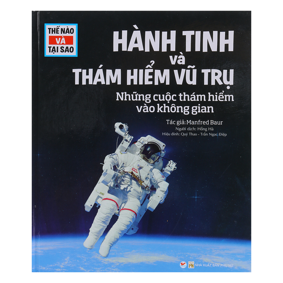 Thế Nào Và Tại Sao - Hành Tinh Và Thám Hiểm Vũ Trụ