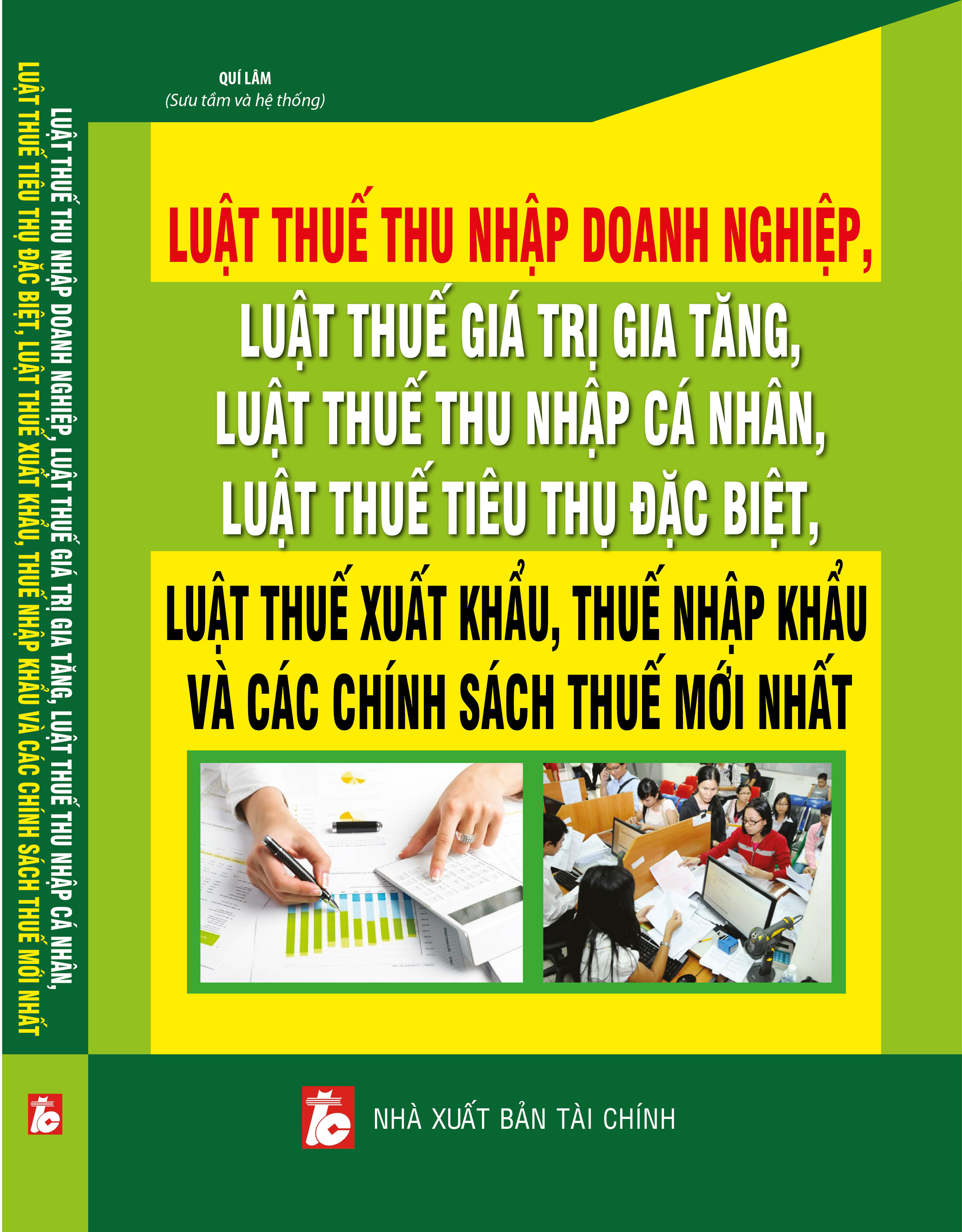 Luật Thuế Thu Nhập Doanh Nghiệp, Luật Thuế Giá Trị Gia Tăng, Luật Thuế Thu Nhập Cá Nhân, Luật Thuế Tiêu Thụ Đặc Biệt, Luật Thuế Xuất Khẩu, Thuế Nhập Khẩu Và Các Chính Sách Thuế Mới Nhất