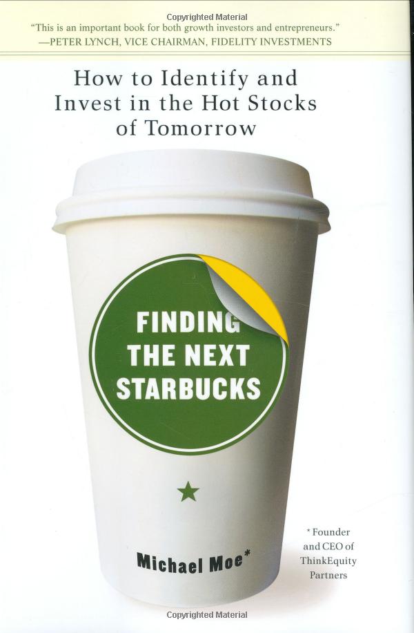 Finding the Next Starbucks: How to Identify and Invest in the Hot Stocks of Tomorrow