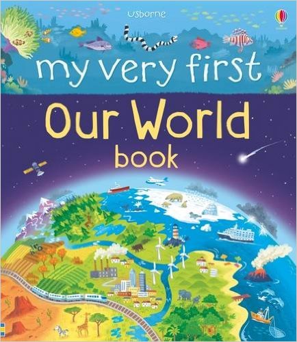 Sách thiếu nhi tiếng Anh - Usborne My Very First Our World book