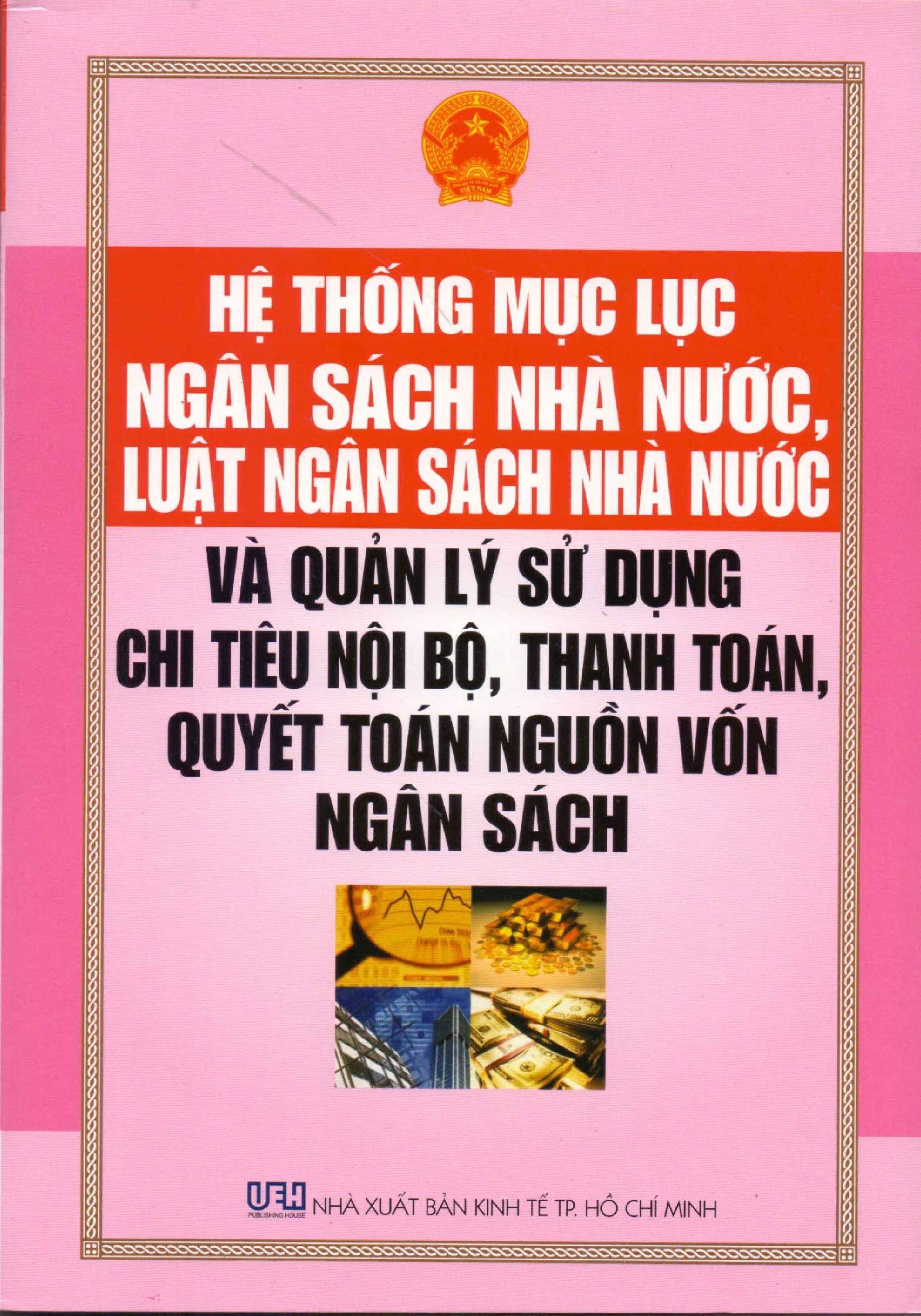 Hệ Thống Mục Lục Ngân Sách Nhà Nước, Luật Ngân Sách Nhà Nước Và Quản Lý Sử Dụng Chi Tiêu Nội Bộ, Thanh Toán, Quyết Toán Nguồn Vốn Ngân Sách