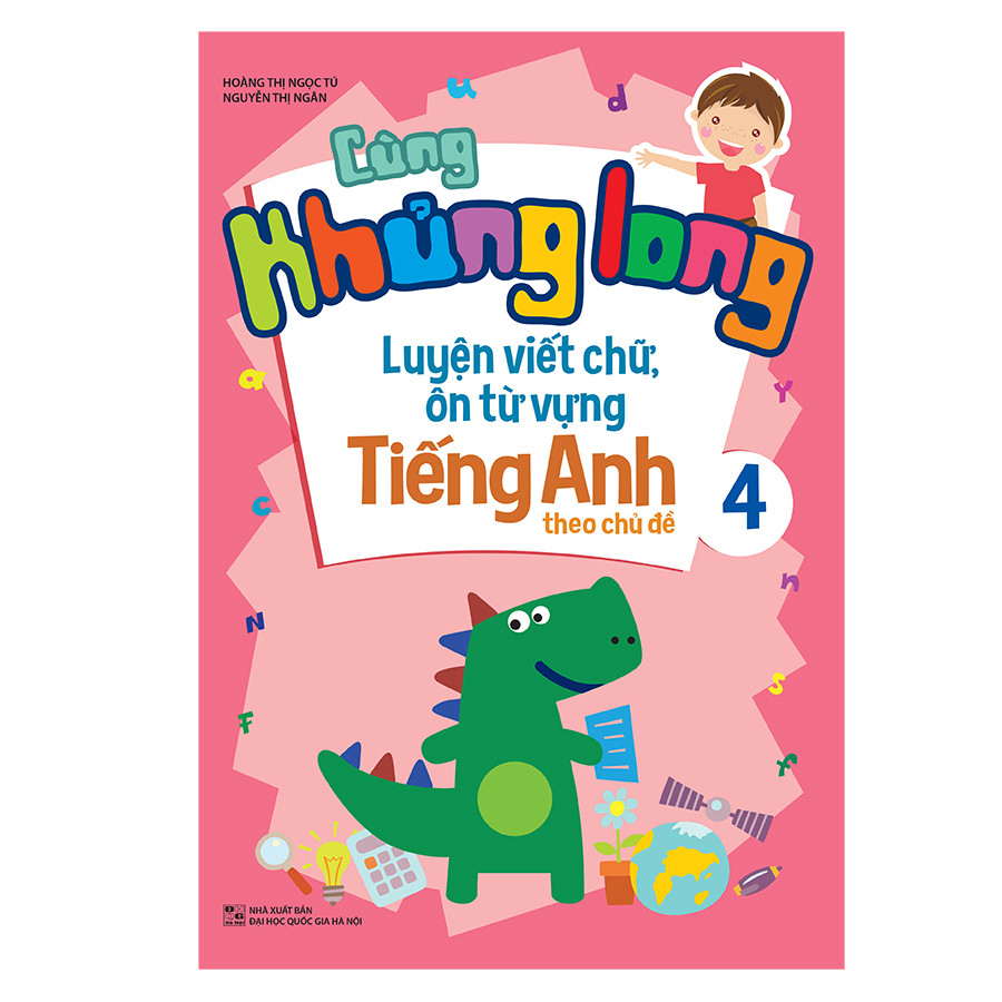 Cùng Khủng Long Luyện Viết Chữ, Ôn Từ Vựng Tiếng Anh Theo Chủ Đề 4