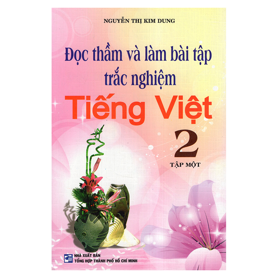 Đọc Thầm Và Làm Bài Tập Trắc Nghiệm Tiếng Việt 2 (Tập 1)