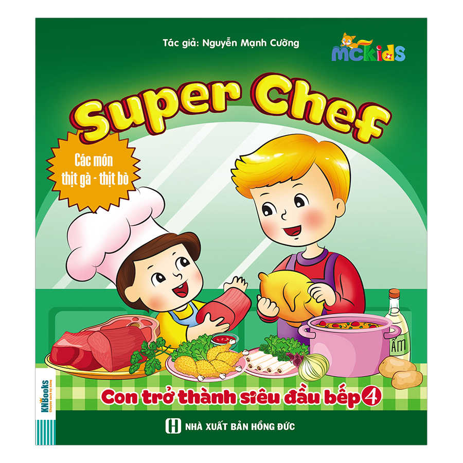 Super Chef - Con Trở Thành Siêu Đầu Bếp - Tập 4 (Các Món Thịt Gà - Thịt Bò)