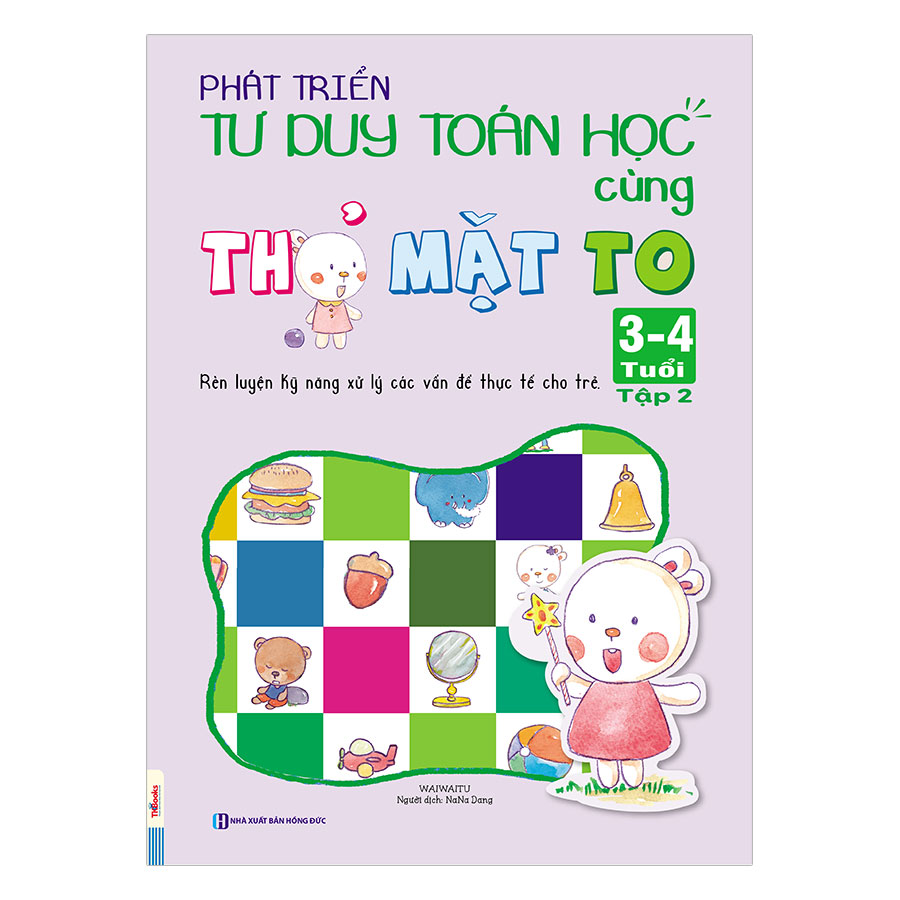 Phát Triển Tư Duy Toán Học Cùng Thỏ Mặt To 3 - 4 Tuổi - Tập 2