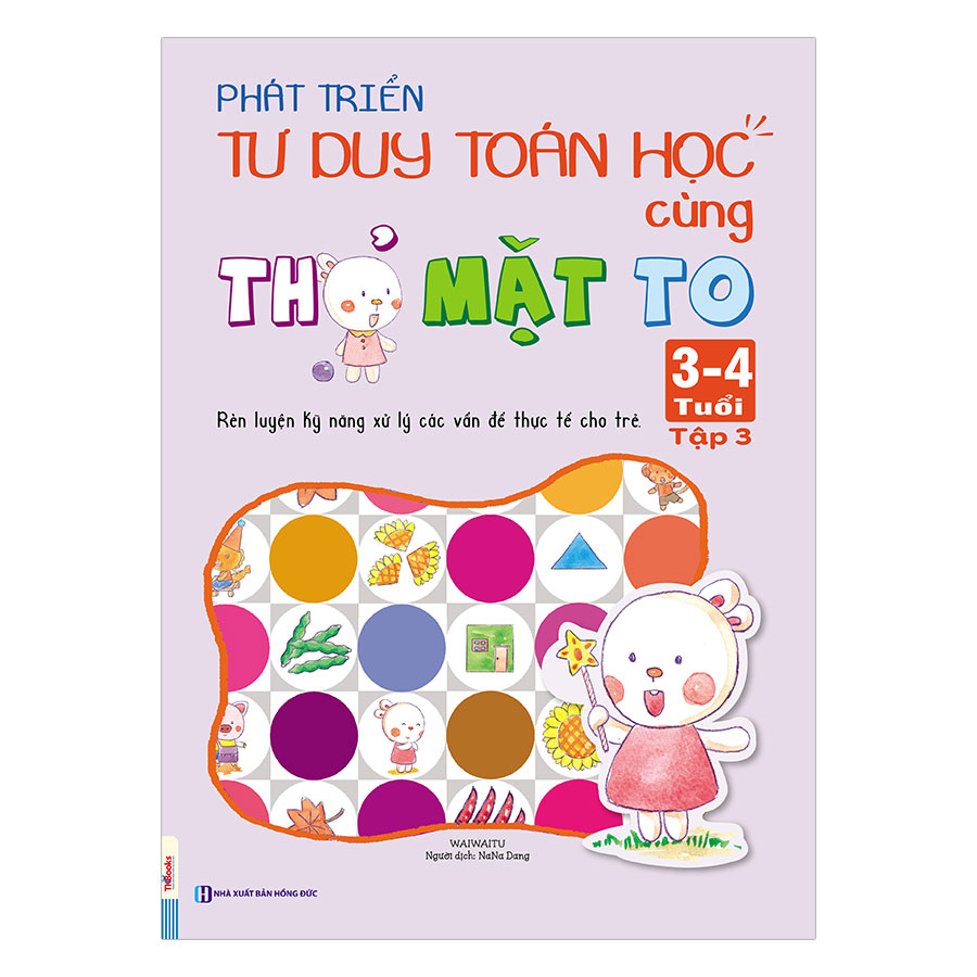 Phát Triển Tư Duy Toán Học Cùng Thỏ Mặt To 3 - 4 Tuổi - Tập 3