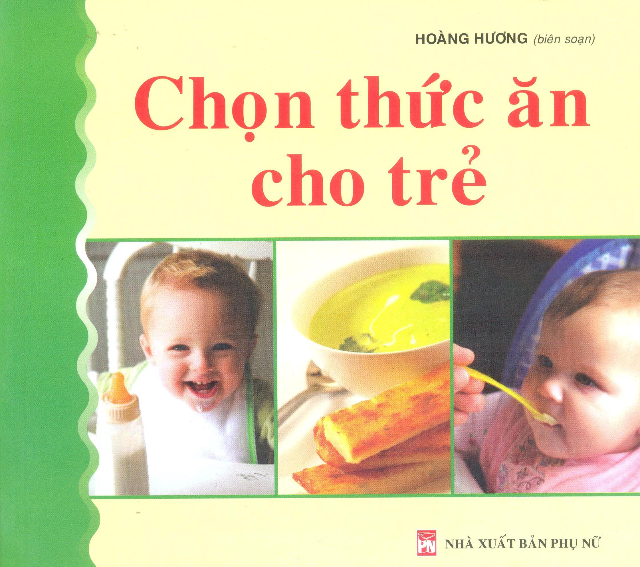 Chọn Thức Ăn Cho Trẻ (Tái Bản)