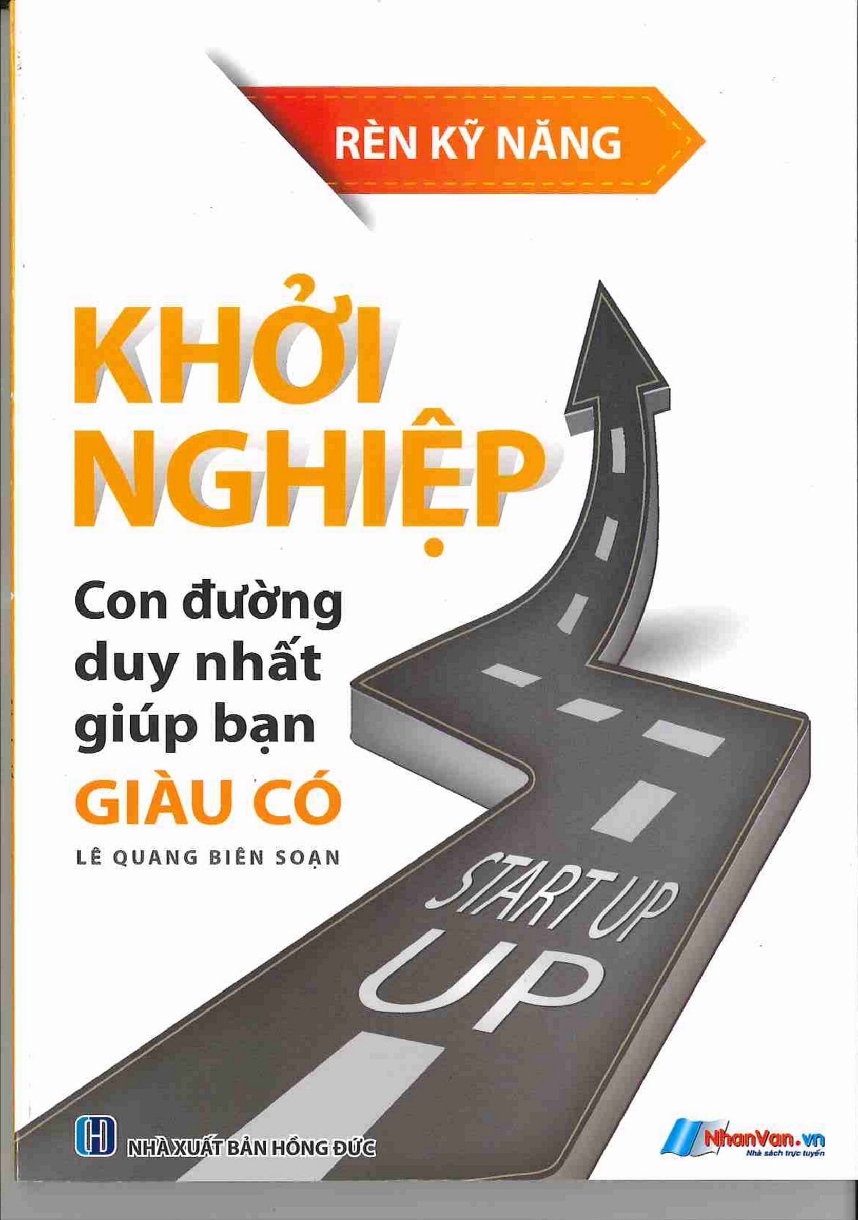 Khởi Nghiệp - Con Đường Duy Nhất Giúp Bạn Giàu Có