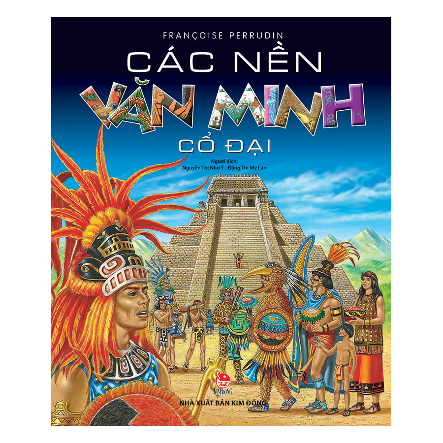 Các Nền Văn Minh Cổ Đại (Tái Bản 2017)