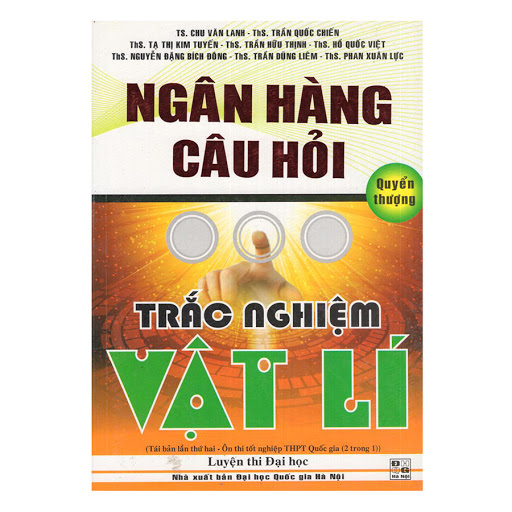 Ngân Hàng Câu Hỏi Trắc Nghiệm Vật Lí (Quyển Thượng)