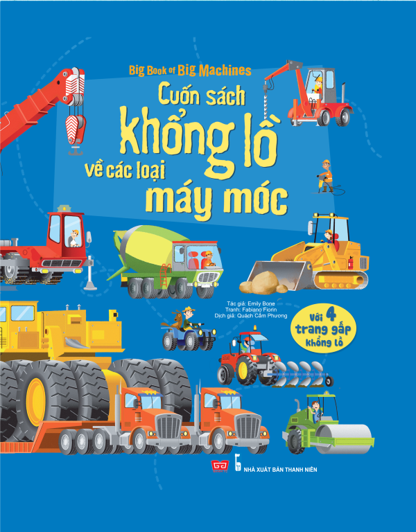 Big Book Of Big Machines - Cuốn Sách Khổng Lồ Về Các Loại Máy Móc