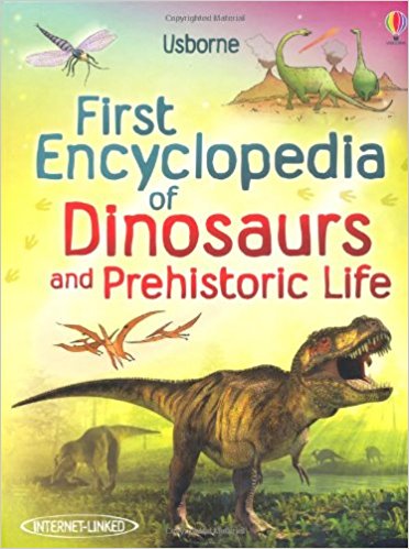 Usborne First Encyclopedia of Dinosaurs &amp; Prehistoric Life