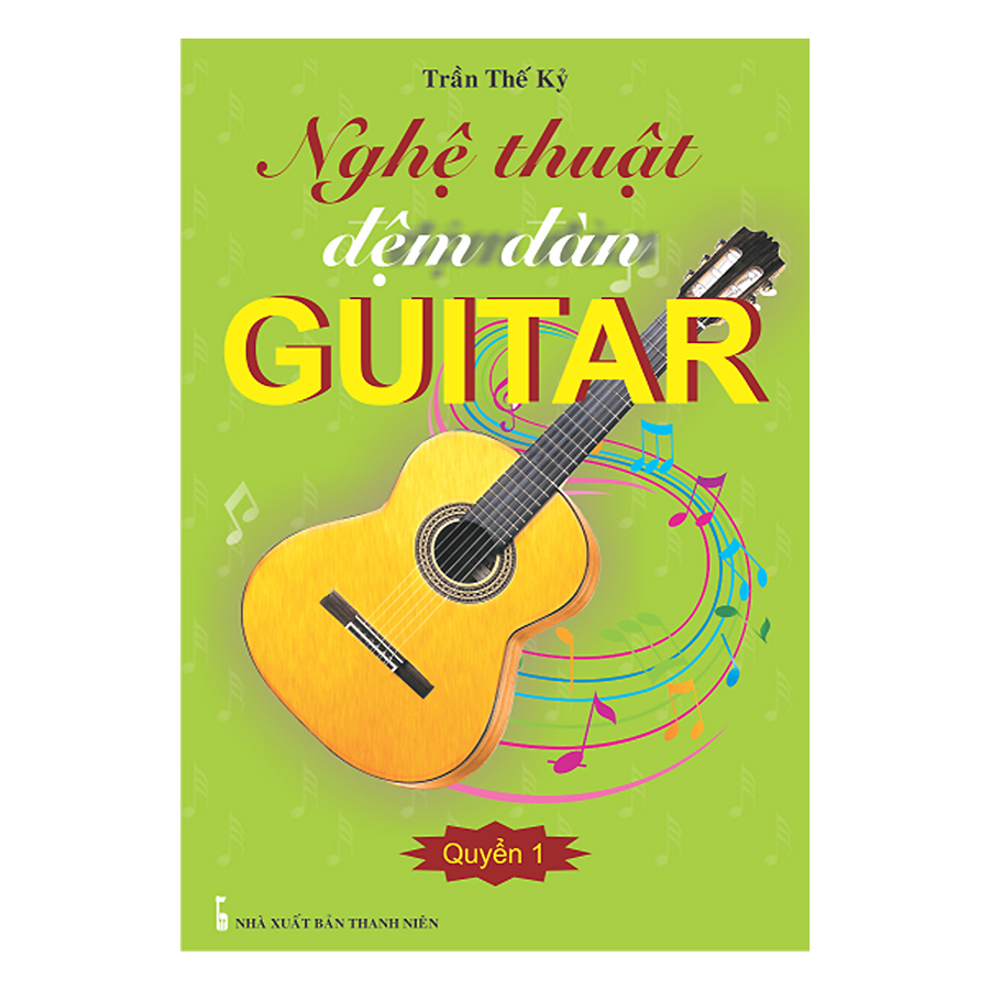 Nghệ Thuật Đệm Đàn Guitar - Quyển 1