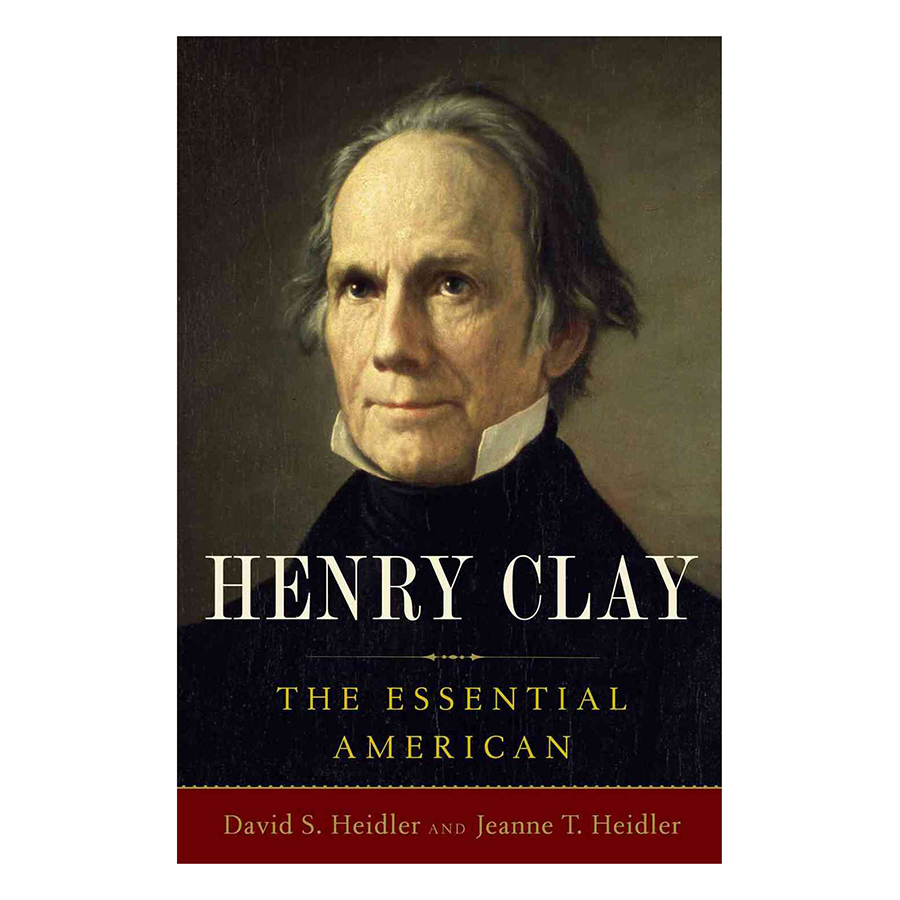 Henry Clay: The Essential American