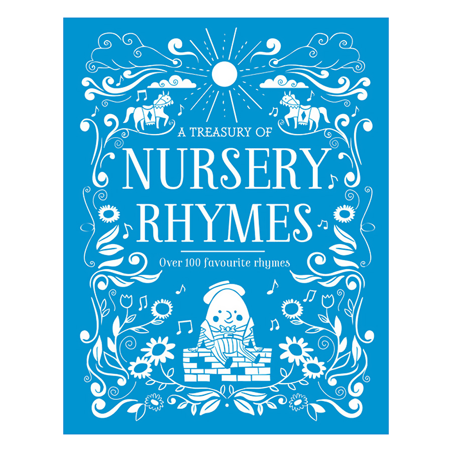 A Treasury Of Nursery Rhymes - Over 100 Favourite Rhymes