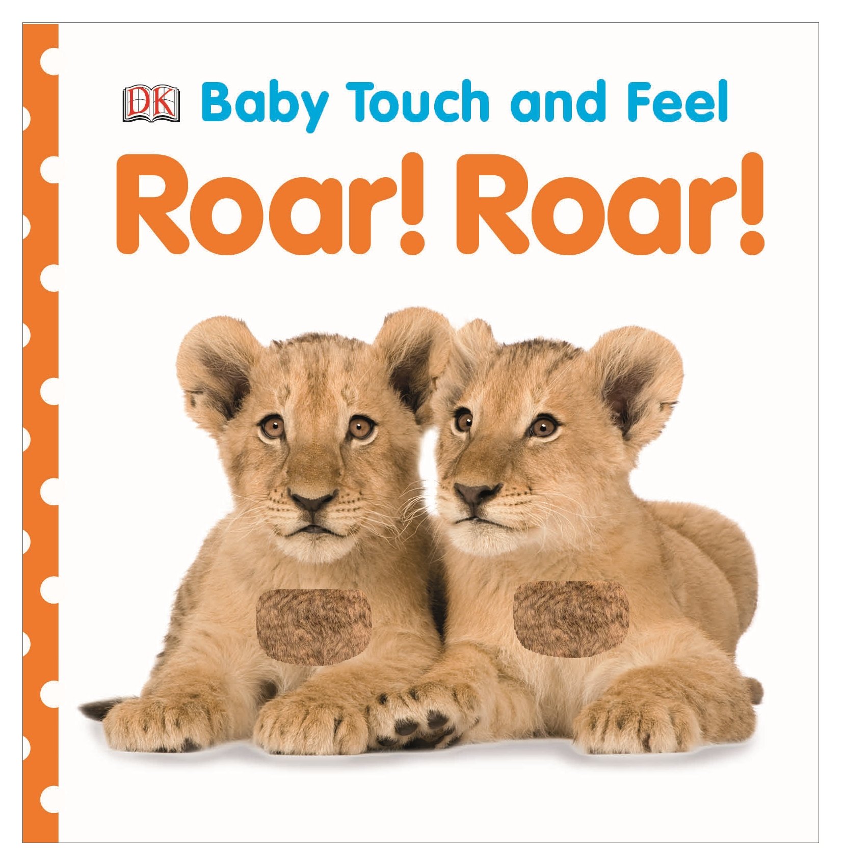 Baby Touch And Feel Roar! Roar!