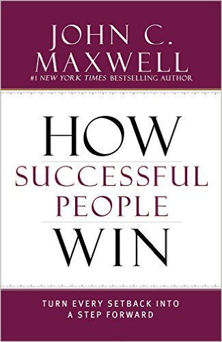 How Successful People Win: Turn Every Setback Into A Step Forward (Hardcover)