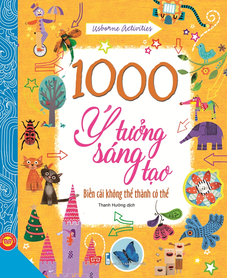 1000 Ý Tưởng Sáng Tạo - Biến Cái Không Thể Thành Có Thể